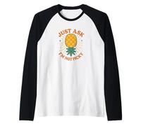 Just Ask I'm Not Picky Inappropriate Ananas Funny Women Manche Raglan