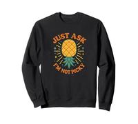 Just Ask I'm Not Picky Inappropriate Ananas Funny Women Sweatshirt