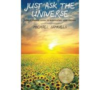 Just Ask The Universe
