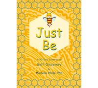 Just Be: A 40-Day Journey to Self-Discovery