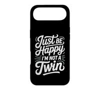 Just Be Happy I'm Not A Twin Blagues Entre frères et sœurs Coque pour iPhone Air