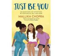 Just Be You by Mallika Chopra Mallika Chopra (Auteur)