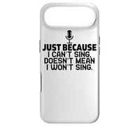 Just Because I Can't Sing Doesn't Mean I Won't Sing - Drôle Coque pour iPhone Air