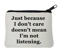 Just Because I Don't Care Doesn't Mean I'm Not Listening Pochette porte-monnaie en néoprène Blanc 10 x 11 cm
