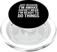 Just Because Im Awake Funny Saying Mom Women Men Kids Teens PopSockets PopGrip pour MagSafe