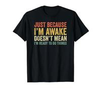 Just Because I'm Awake T-Shirt Graphique avec Valeur, Homme, Noir, XL