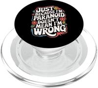 Just Because I'm Paranoid Doesn't Mean I'm Wrong PopSockets PopGrip pour MagSafe