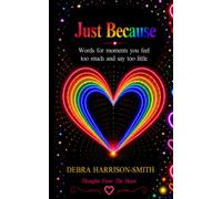 Just Because: Words for moments you feel too much and say too little