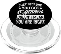 Just Because You Got Offended Doesn't Mean You are Right PopSockets PopGrip pour MagSafe