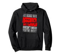 Just Because You’re Offended Doesn’t Mean You’re Right Quote Sweat à Capuche