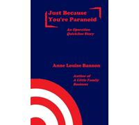 Just Because You're Paranoid