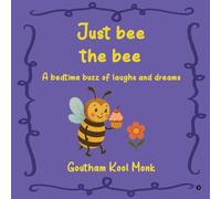 Just bee the bee: A bedtime buzz of laughs and dreams