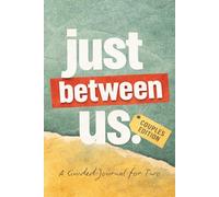 Just Between Us Couples Edition: A Shared Fill-in-the-Blank Journal for Two with Deep Conversation Starters and Memory Pages - A Romantic Gift for ... Dating Couples, Anniversaries and Weddings