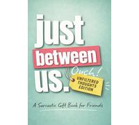 Just Between Us Unfiltered Thoughts Edition: A Fun Fill-In-the-Blank Gift Book for Friends Featuring 30 + Prompts, Quotes, an Audio Message, and a Bucket List