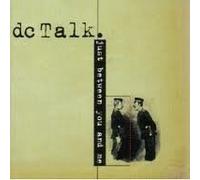 Just Between You and Me by dc Talk (1996-10-29)