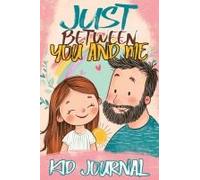 Just Between You And Me Kid Journal