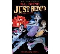Just Beyond The Scare School by R. L. Stine Unknown (Auteur)