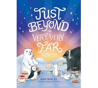 Just Beyond the Very, Very Far North