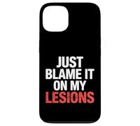 Just Blame It on My Lesions Sclérose en plaques |- Coque pour iPhone 13
