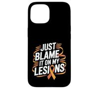 Just Blame It On My Lesions Sclérose en plaques - Coque pour iPhone 15