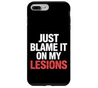 Just Blame It on My Lesions Sclérose en plaques |- Coque pour iPhone 7 Plus/8 Plus