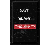 Just Blank Thoughts: A Funny Journal for Brilliant Ideas, Random Scribbles, and Everything In Between | 6x9 inches | 120 blank pages... Gift For Co-workers, Friends and Family