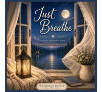 Just Breathe: A Cozy Coloring Book