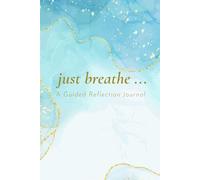 just breathe … A Guided Reflection Journal: 100 prompts, Large print edition, Kintsugi, Mindfulness, Anxiety, Wellness, Self Care, Gift for Women,