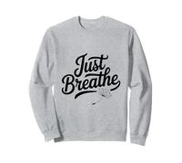 Just Breathe: des Vibrations de méditation Pleine Conscience pour des âmes paisibles Sweatshirt