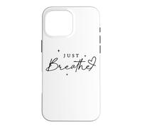 Just Breathe Mindfulness Yoga Soulagement de l'anxiété Coque pour iPhone 16 Pro Max