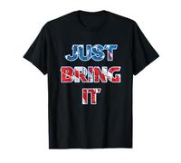 Just Bring It America Rouge Blanc Bleu T-Shirt