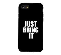 Just Bring It/Entraînement de Motivation/Entraînement Personnel Coque pour iPhone SE (2020) / 7/8