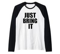 Just Bring It/Entraînement de Motivation/Entraînement Personnel Manche Raglan