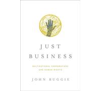 Just Business: Multinational Corporations and Human Rights