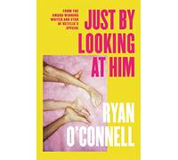 Just By Looking at Him: A hilarious, sexy and ground-breaking debut novel