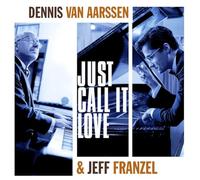 Dennis Van Aarssen & Jeff Franzel – Just Call It Love – Vinyle 180 g noir (LP, Import)