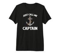 Just Call me Captain - Bateau - Capitaine T-Shirt Haut de Gamme