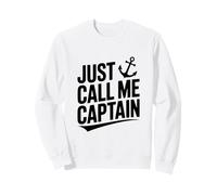 Just Call Me Captain Humour Nautique Humoristique Sweatshirt