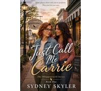 Just Call Me Carrie: A Whippoorwill Novel