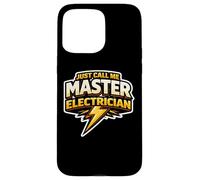 Just Call Me Master Electrician Electrical Worker Bolt Citation Coque pour iPhone 15 Pro Max
