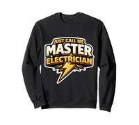 Just Call Me Master Electrician Electrical Worker Bolt Citation Sweatshirt