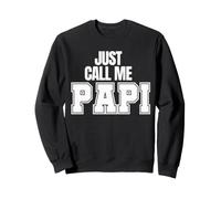 Just Call Me Papi Cadeaux pour la fête des pères Papa Daddy Dad PDG Sweatshirt