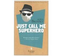 Just Call Me Superhero Alina Bronsky (Auteur)