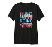 Just Caroline Here Doing Caroline Things Prénom T-Shirt Haut de Gamme