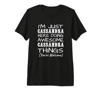 Just Cassandra Here Doing Cassandra Things Prénom T-Shirt Haut de Gamme