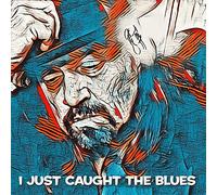 Just Caught The Blues