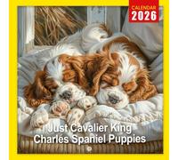 Just Cavalier King Charles Spaniel Puppies Calendar 2026: A Year of Adorable Cavalier King Charles Spaniel Pups
