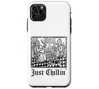 Just Chilling Funny Medieval History Renaissance Fair Coque pour iPhone 11 Pro Max