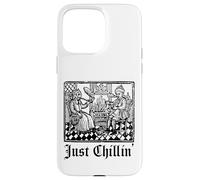 Just Chilling Funny Medieval History Renaissance Fair Coque pour iPhone 15 Pro Max