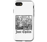 Just Chilling Funny Medieval History Renaissance Fair Coque pour iPhone SE (2020) / 7/8
